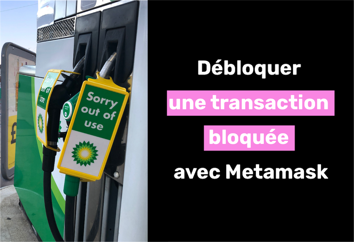 Annuler/Débloquer une transaction bloquée avec Metamask